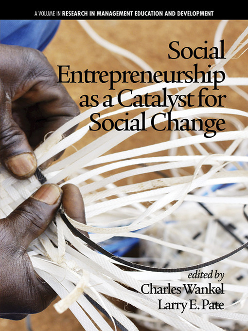Title details for Social Entrepreneurship as a Catalyst for Social Change by Charles Wankel, Ph.D. - Available